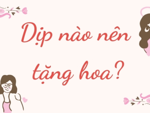 Tổng hợp các dịp nên tặng hoa trong năm